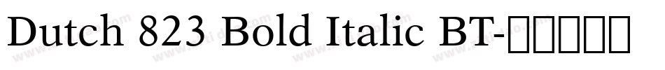 Dutch 823 Bold Italic BT字体转换